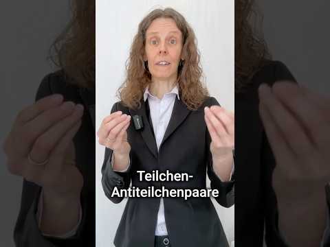 Teilchen und Antiteilchen • das frühe Universum nach dem Urknall | Jenny Wagner