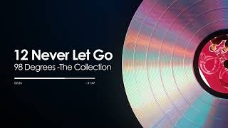 🔥 98 Degrees  - 12 Never Let Go  - The Collection Full Album | 90s Boy Band Legendary Hits 🎵🎤