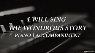 I Will Sing The Wondrous Story