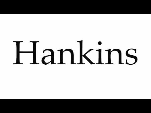 How to Pronounce Hankins