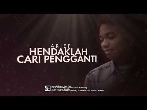 ARIEF - HENDAKLAH CARI PENGGANTI - OFFICIAL LYRIC VIDEO