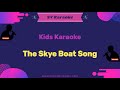 Kids Karaoke - The Skye Boat Song - Karaoke