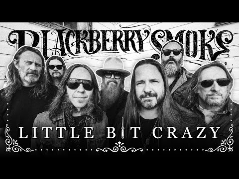 Blackberry Smoke - Little Bit Crazy (Official Music Video)