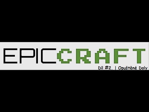 EpicCraft - Díl #2. | Opuštěné doly | CZ |HD|