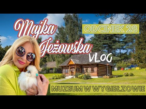 Majka Jeżowska Vlog - Muzeum w Wygiełzowie - Odcinek 28