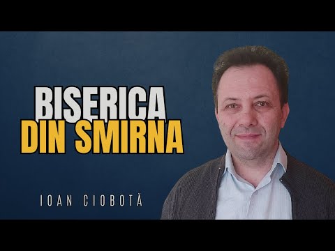 Ioan Ciobotă  | LIVE | Biserica din Smirna-Apocalipsa 2:8-11