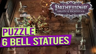 6 Bell Statues Puzzle (Gray Garrison) - PATHFINDER WRATH OF THE RIGHTEOUS