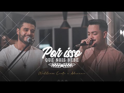 William Couto e Adriano - Por isso que nois bebe - DVD Completo