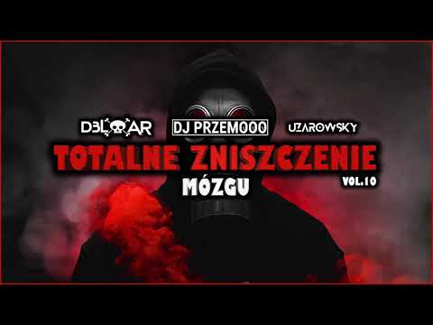 Totalne Zniszczenie Mózgu VOL.10 ❌ ( D3LAR & Dj Przemooo & Uzarowsky) 😈