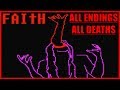 FAITH - All Endings and All Deaths!