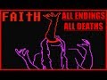 FAITH - All Endings and All Deaths!