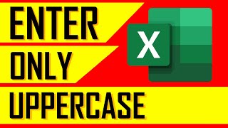 How to Allow Only Uppercase Entry in Excel