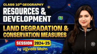 Land Degradation and Conservation Measures | Resources and Development | Geography by Ujjvala Mam