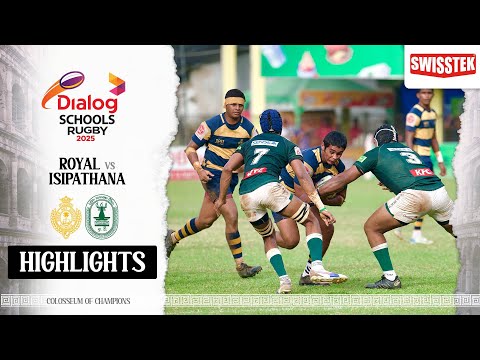 HIGHLIGHTS - Royal College vs Isipathana College - Dialog Schools Rugby League 2025
