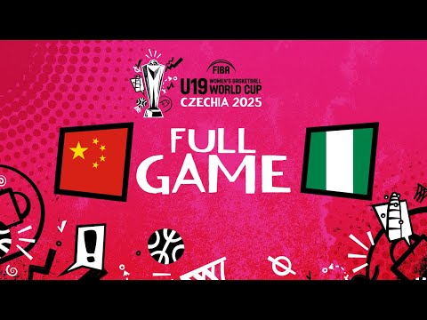 Class 11-12 | China v Nigeria | Full Basketball Game | FIBA U19 Women's Basketball World Cup 2025