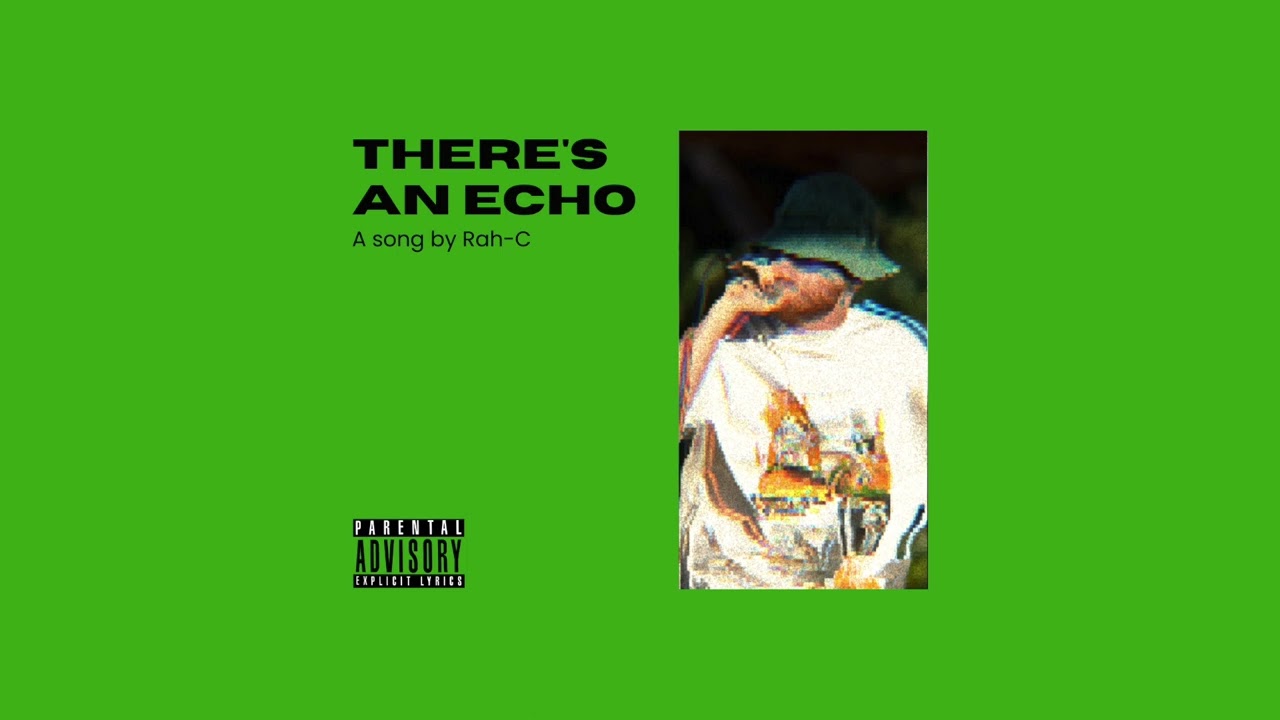 Rah-C - There's an Echo