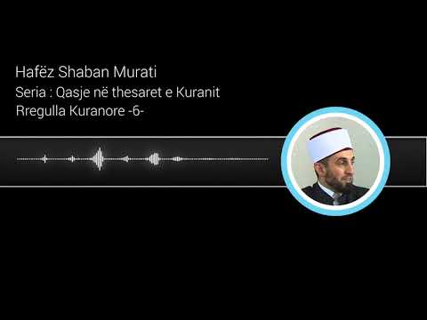 Rregulla Kuranore (6) - Hafëz Shaban Murati [HUTBE]