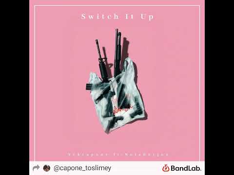 Switch It Up ft:Nolaboyjon