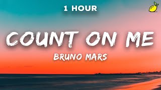 Bruno Mars Count on Me...
