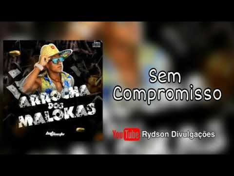 SEM COMPROMISSO - HIT DO POSTO PESADÃO - ARROCHA DOS MALOKAS 2019.3