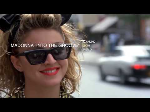 Madonna - Into The Groove (DJ ADHD 2K18 Remix) *** Free DL
