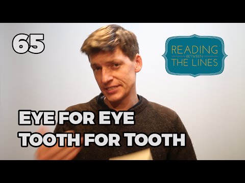 Reading Between the Lines 65 - Eye for Eye, Tooth for Tooth