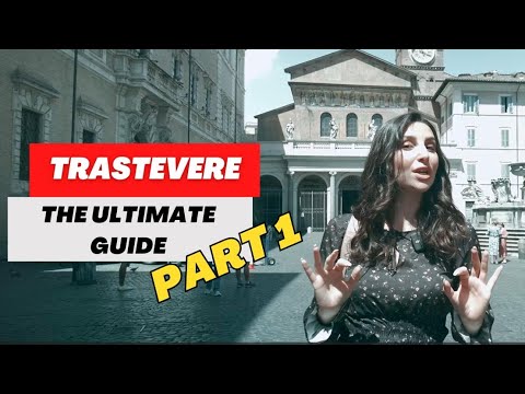 Your Ultimate Guide to The Neighbourhood of Trastevere: PART 1