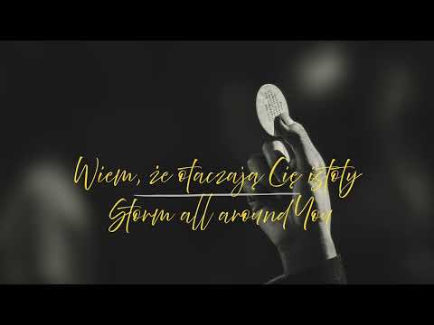 Wiem, że otaczają Cię istoty // Storm all around You 