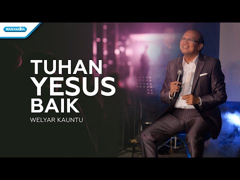 Tuhan Yesus Baik - Welyar Kauntu (Official lyric video)