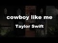 Karaoke♬ cowboy like me - Taylor Swift 【No Guide Melody】 Instrumental