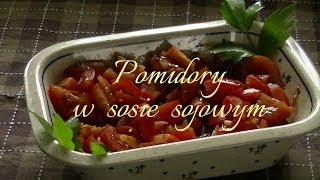 POMIDORY W SOSIE SOJOWYM, Jak zrobić pomidory? | Magdalnkowe Frykasy