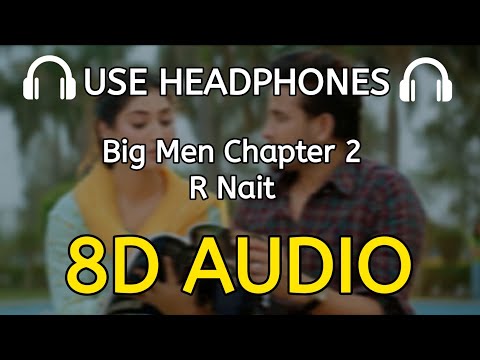 Big Men Chapter 2 - 8D AUDIO | R Nait | Shipra Goyal New Punjabi Song @8DDesiStudio
