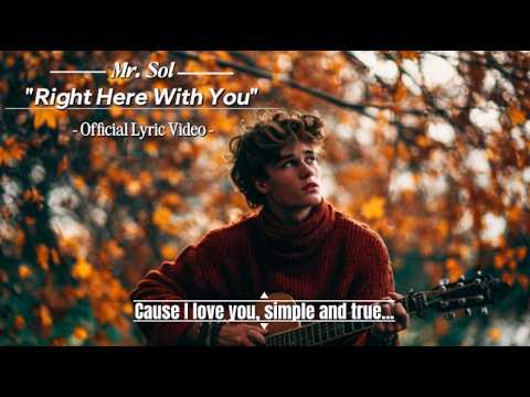 "Right Here With You" - Official Lyric Video | Mr. Sol