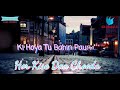 Ki Hoya Tu Chad K Tur Gayi - Song : Chete Kar Kar K - Whatsapp Status- Heart Touching - Ch Afzaal Ji