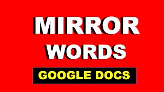 How to Mirror Words on Google Docs