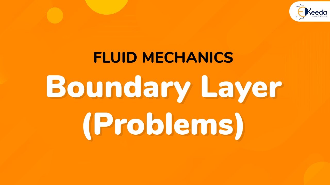 Boundary Layer (Problems) - Boundary Layer Flow - Fluid Mechanics