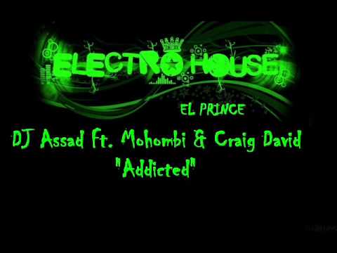 DJ Assad Ft. Mohombi & Craig David - Addicted (El Prince ELEKTRO