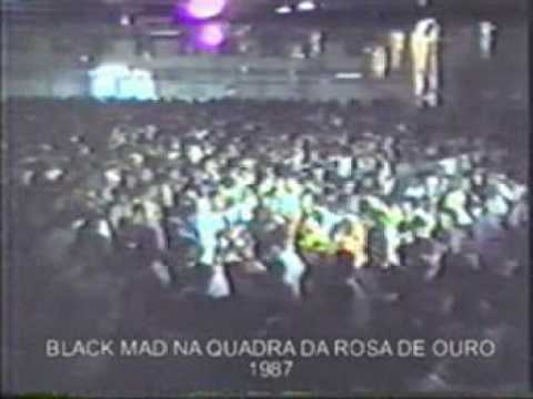 BLACK MAD NA QUADRA DA ROSAS DE OURO