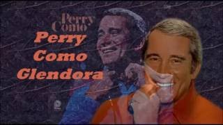 Perry Como.........Glendora.