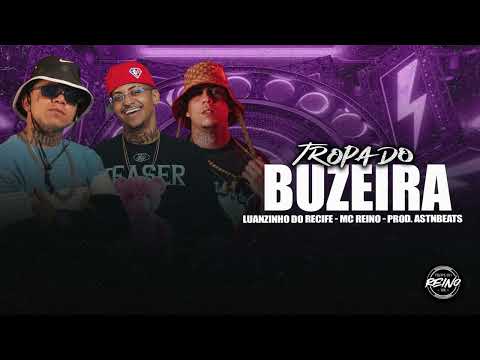 LUANZINHO DO RECIFE, MC REINO - TROPA DO BUZEIRA (PROD BY ASTNBEATS)