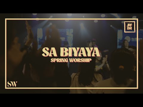 Sa Biyaya - Spring Worship