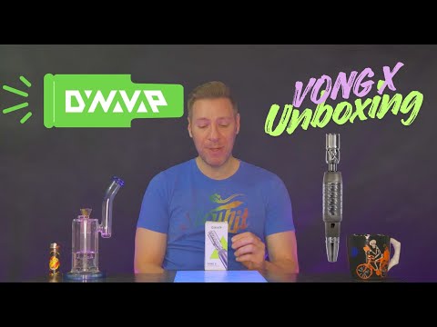 The Dynavap Vong X Unboxing Review