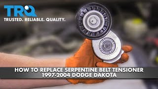 How to Replace Serpentine Belt Tensioner 1997-2004 Dodge Dakota