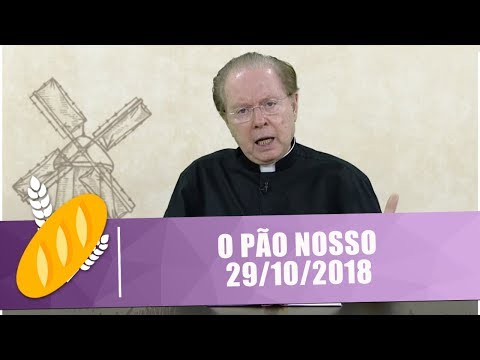 O Pão Nosso - 29/10/18