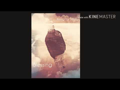 Almighty $mith -  Blessing