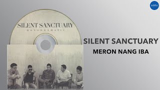 Silent Sanctuary - Meron Nang Iba (Official Audio)