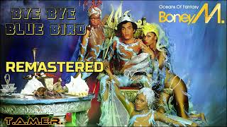 BYE BYE BLUEBIRD  2025 REMASTERED - BONEY M.  -  T.A.M.E.R.