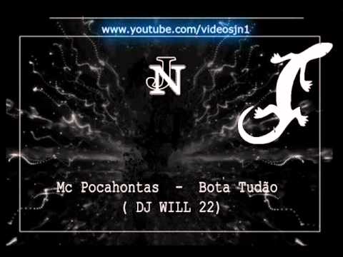 Mc Pocahontas - Bota Tudão ( DJ WILL 22 ) 2011