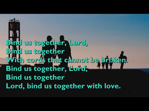 Bind Us Together, Lord [with lyrics for congregations]