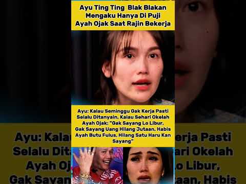 Ayu Ting Ting Bl4k Bl4kan Admits Her Father Praised Her If She Only Worked Diligently #ayutingtin...